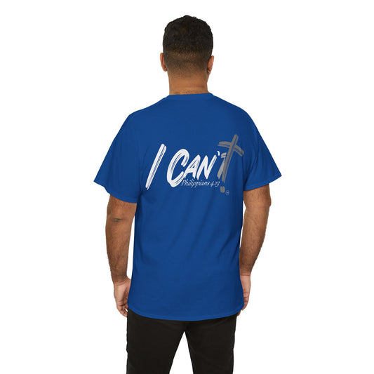I Can't, Two Sided Dark Color T-Shirt
